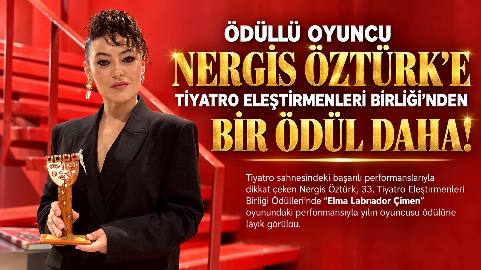 NERGİS ÖZTÜRK’E TİYATRO ELEŞTİRMENLERİ BİRLİĞİ’NDEN BİR ÖDÜL DAHA!