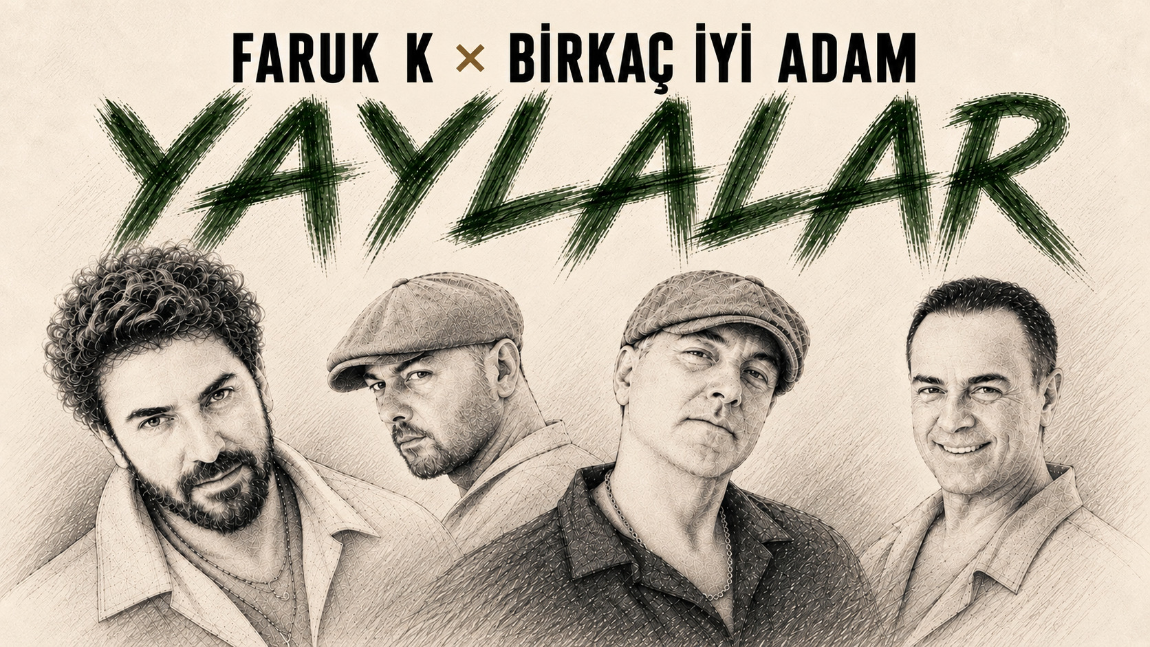 FARUK K VE BİRKAÇ İYİ ADAM’DAN “YAYLALAR”A YENİ YORUM